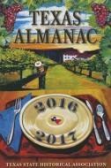 Texas Almanac 2016¿2017 di Elizabeth C. Alvarez edito da Texas State Historical Association