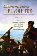 Remembering the Revolution: Memory, History, and Nation Making from Independence to the Civil War edito da UNIV OF MASSACHUSETTS PR