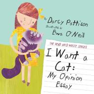 I Want a Cat di Darcy Pattison edito da Mims House