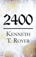 2400 di Kenneth T Royer edito da America Star Books