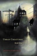 Urban Creatures di Sarah Gray edito da MERCURIA PR