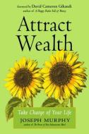 Attract Wealth di Joseph Murphy edito da Hampton Roads Publishing Company