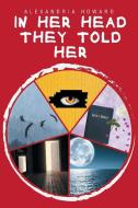 In Her Head They Told Her di Alexandria Howard edito da Newman Springs Publishing, Inc.