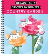 Brain Games - Sticker by Number: Country Garden (Geometric Stickers) di Publications International Ltd, New Seasons, Brain Games edito da PUBN INTL