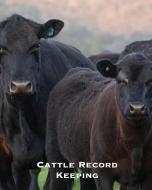 Cattle Record Keeping di Amy Newton edito da Amy Newton