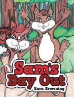 Sam's Day Out di Browning Kara Browning edito da Archway Publishing