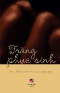 Trang Phuc Sinh di Quynh Nga Huynh Thi edito da Lulu.com
