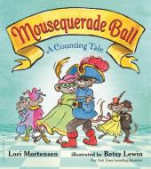 Mousequerade Ball di Lori Mortensen edito da Bloomsbury Publishing Plc