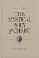 The Mystical Body of Christ di Fulton J. Sheen edito da WORD ON FIRE CLASSICS