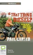 Is That Thing Diesel? di Paul Carter edito da Bolinda Audio