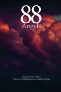 88 Angels di Elizabeth D. Wilder edito da LIGHTNING SOURCE INC