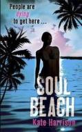 Soul Beach di Kate Harrison edito da Hachette Children's Group