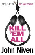 Kill 'Em All di John Niven edito da Random House UK Ltd
