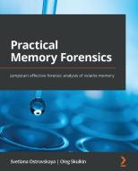 Practical Memory Forensics di Svetlana Ostrovskaya, Oleg Skulkin edito da Packt Publishing Limited