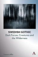 Swedish Gothic di Yvonne Leffler edito da Anthem Press