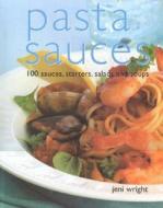 100 Pasta Sauces di Jeni Wright edito da Anness Publishing