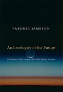 Archaeologies Of The Future di Fredric Jameson edito da Verso Books