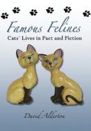 Famous Felines di David Alderton edito da Pen & Sword Books Ltd
