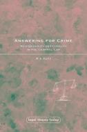 Answering for Crime: Responsibility and Liability in the Criminal Law di Antony Duff edito da HART PUB