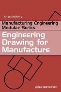 Engineering Drawing for Manufacture di Brian Griffiths edito da ELSEVIER SCIENCE & TECHNOLOGY