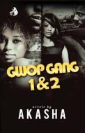 Gwop Gang 1 & 2 di Akasha Reeder edito da Felony Books
