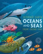 Ultimate Earth: Oceans and Seas di Miranda Baker edito da 360 DEGREES