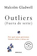 Outliers (Fuera de Serie)/Outliers: The Story of Success: Por Que Unas Personas Tienen Exito Y Otras No di Malcolm Gladwell edito da DEBOLSILLO