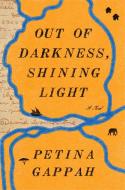 Out of Darkness, Shining Light di Petina Gappah edito da Simon + Schuster Inc.