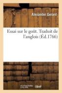 Essai Sur Le Gout. Traduit De L'anglois di GERARD-A edito da Hachette Livre - BNF