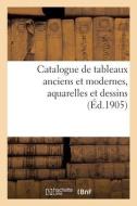 Catalogue De Tableaux Anciens Et Modernes, Aquarelles Et Dessins di COLLECTIF edito da Hachette Livre - BNF