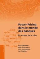 Power Pricing dans le monde des banques di Georg Wübker, Men-Andri Benz, Jens Baumgarten, Jan Engelke edito da Lang, Peter