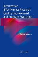 Intervention Effectiveness Research: Quality Improvement And Program Evaluation di Karen A. Monsen edito da Springer International Publishing Ag