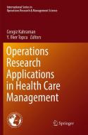 Operations Research Applications in Health Care Management edito da Springer International Publishing