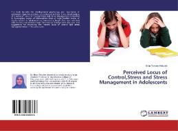 Perceived Locus of Control,Stress and Stress Management in Adolescents di Khan Tanveer Habeeb edito da LAP Lambert Academic Publishing