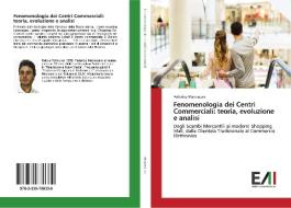 Fenomenologia dei Centri Commerciali: teoria, evoluzione e analisi di Federico Manassero edito da Edizioni Accademiche Italiane
