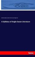 A Syllabus of Anglo-Saxon Literature di Bernhard Aegidius Konrad Ten Brink, James Morgan Hart edito da hansebooks