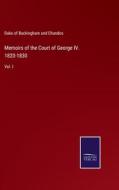 Memoirs of the Court of George IV. 1820-1830 di Duke Of Buckingham And Chandos edito da Salzwasser-Verlag