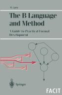 The B Language and Method di Kevin Lano edito da Springer London