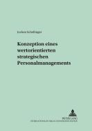 Konzeption eines wertorientierten strategischen Personalmanagements di Jochen Schellinger edito da Lang, Peter GmbH