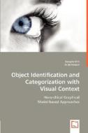 Object Identification and Categorization with Visual Context di Sungho Kim, In So Kweon edito da VDM Verlag Dr. Müller e.K.