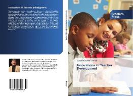 Innovations in Teacher Development di Gopal Krishna Thakur edito da SPS
