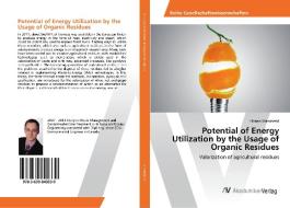 Potential of Energy Utilization by the Usage of Organic Residues di Florian Mandsfeld edito da AV Akademikerverlag