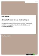 Höchstarbeitszeiten in Tarifverträgen di Max Mälzer edito da GRIN Publishing