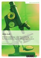 Die Herstellung und Veredelung von Lebensmitteln durch Mikroorganismen di Ulrike Jenß edito da GRIN Publishing