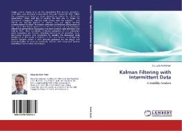 Kalman Filtering With Intermittent Data di Rath Rohr Eduardo edito da Lap Lambert Academic Publishing