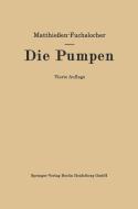 Die Pumpen di Eugen A. Fuchslocher, Hermann O. W. Matthiessen edito da Springer Berlin Heidelberg