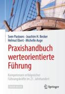 Praxishandbuch werteorientierte Führung di Sven Pastoors, Joachim H. Becker, Helmut Ebert, Michelle Auge edito da Springer-Verlag GmbH