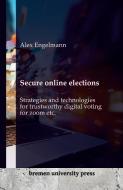Secure online elections di Alex Engelmann edito da Bremen University Press
