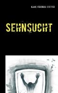Sehnsucht di Klaus Friedrich Stetter edito da Books on Demand