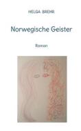 Norwegische Geister di Helga Brehr edito da Books on Demand